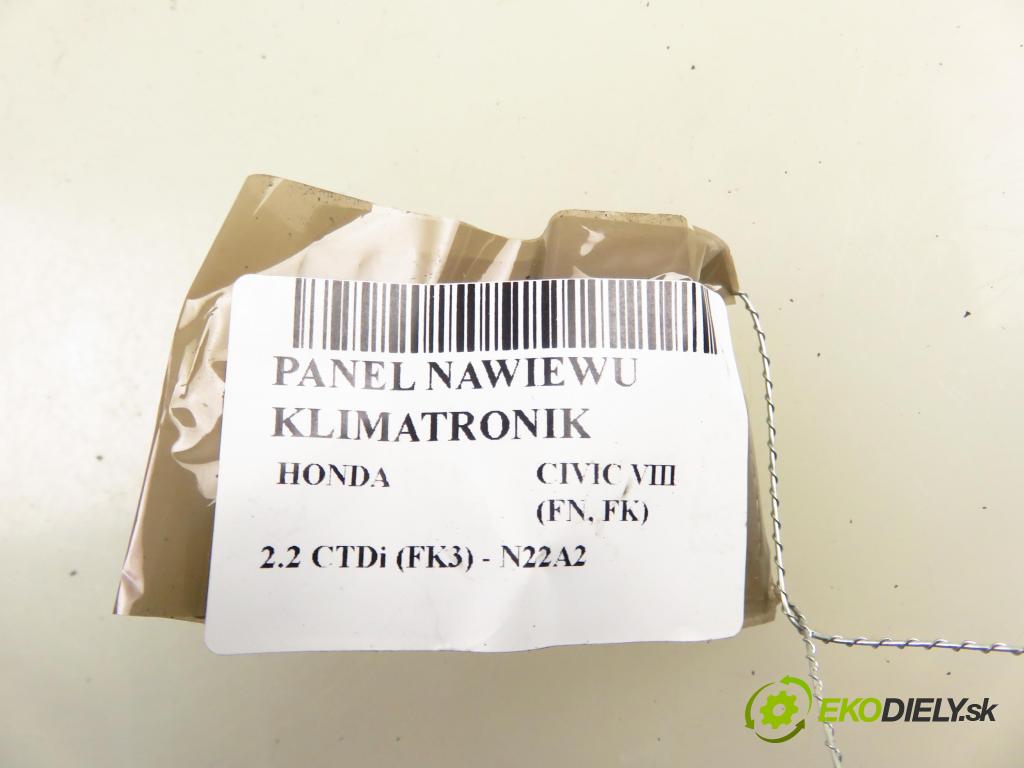 HONDA CIVIC VIII (FN, FK) HB 2006 103,00 2.2 CTDi (FK3) 140 - N22A2 2204,00 Panel kúrenia KLIMATRONIK MN26CA00178 ; 79600SMJG4