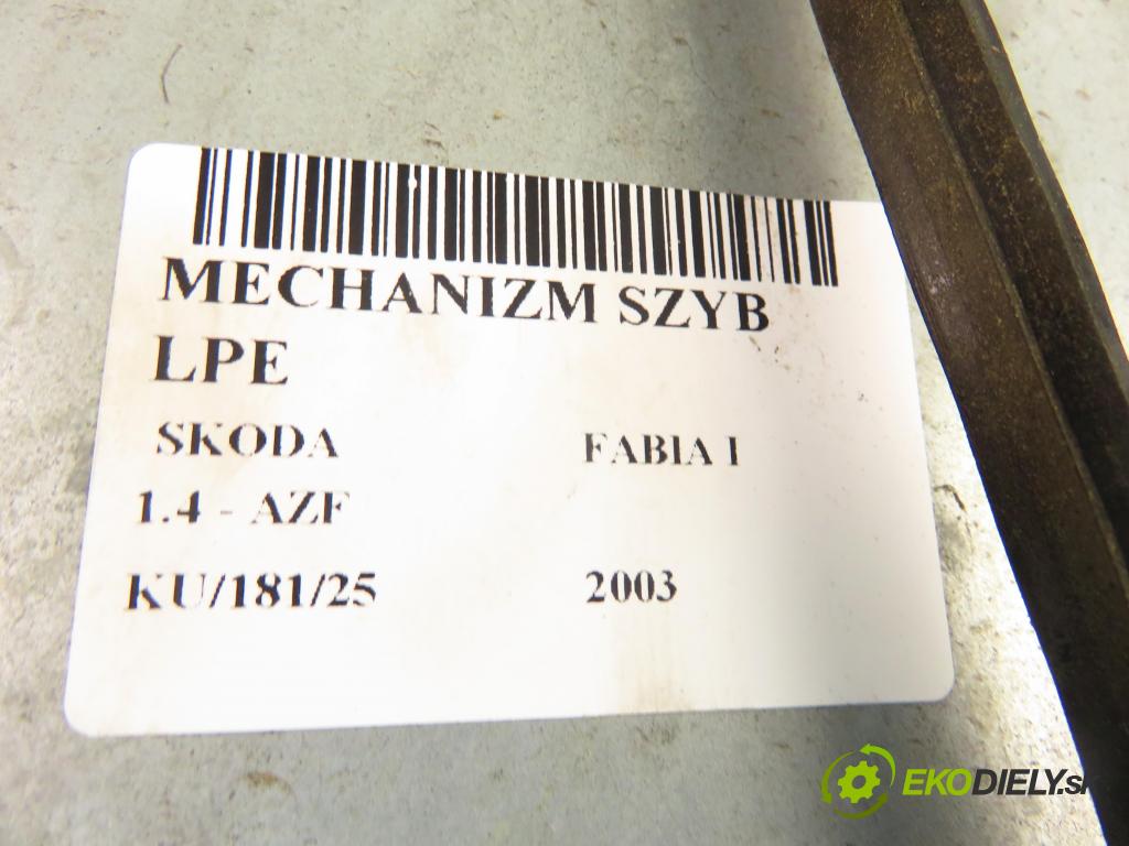 SKODA FABIA I (6Y2) HB 2003 44,00 1.4 - AZF 1397,00 mechanismus oken 6Y0837755C ; 6Q1959801A