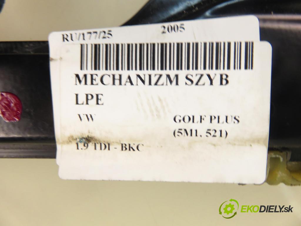 VW GOLF PLUS (5M1, 521) HB 2005 77,00 1.9 TDI PD 105 - BKC 1896,00 mechanismus oken 5M1837401D ; 1K0959793G ; 5M0837461