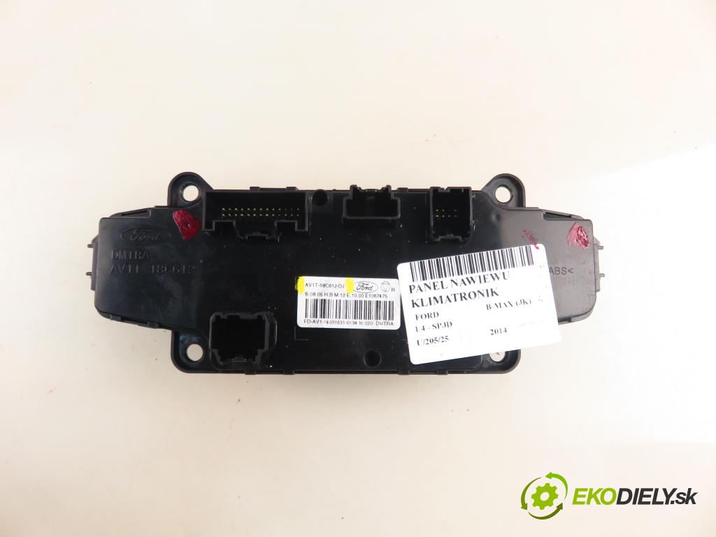 FORD B-MAX (JK) MINIVAN 2014 66,00 1.4 - SPJD 1388,00 Panel kúrenia KLIMATRONIK AV1T18C612DJ