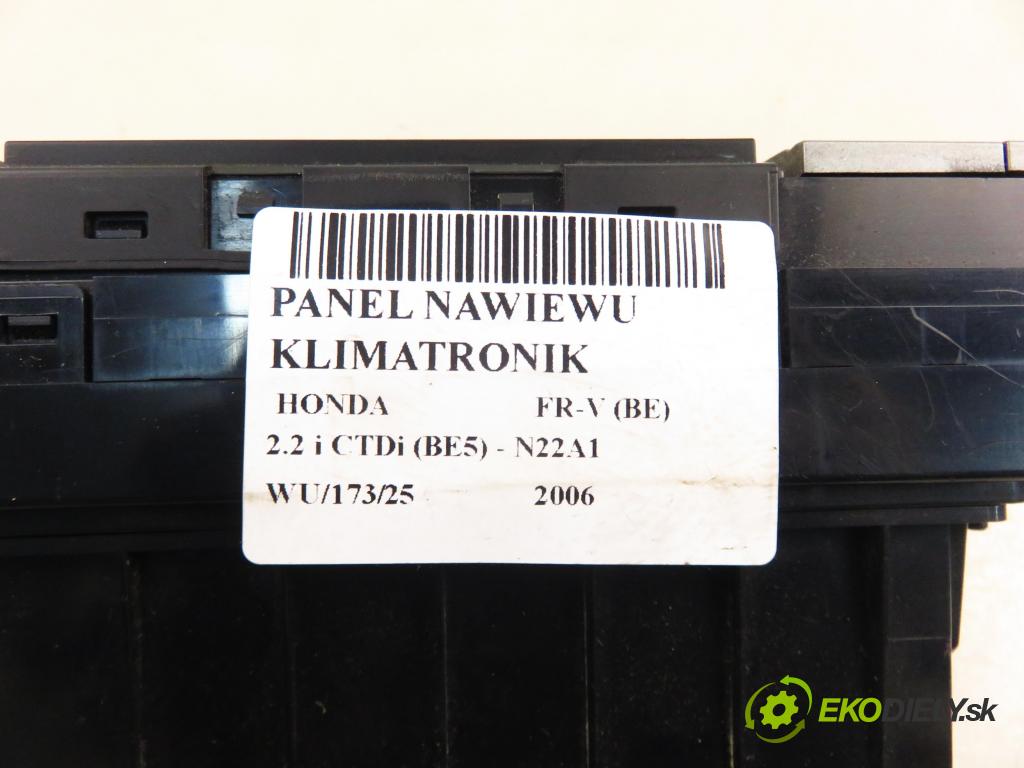HONDA FR-V (BE) MINIVAN 2006 103,00 2.2 i CTDi 140 - N22A1 2204,00 Panel kúrenia KLIMATRONIK 79600SJHG41