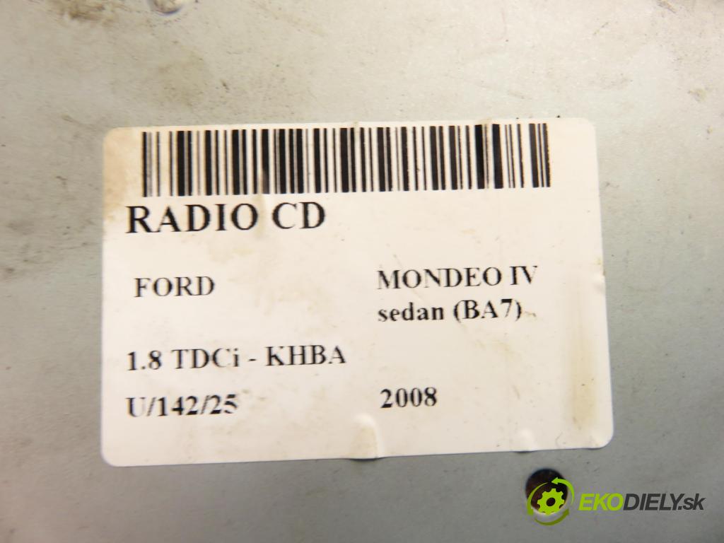 FORD MONDEO IV sedan (BA7) SEDAN 2008 92,00 1.8 TDCi - KHBA 1753,00 RADIO CD 7S7T18C939CA