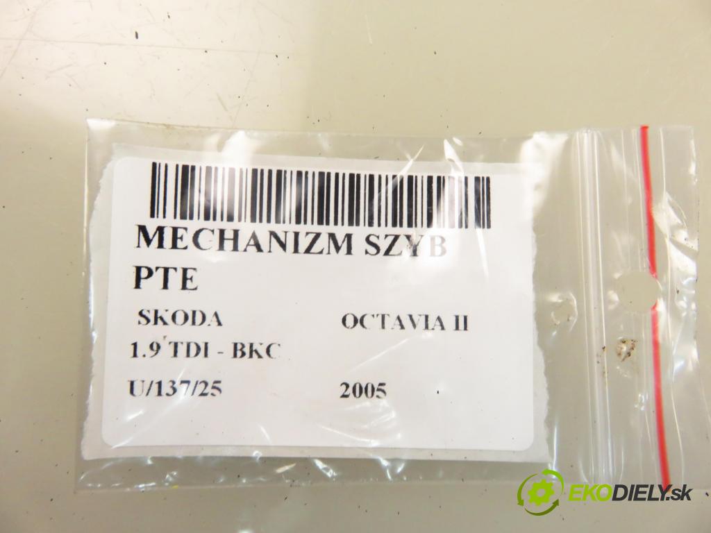 SKODA OCTAVIA II (1Z3) LIFTBACK 2005 77,00 1.9 TDI - BKC 1896,00 mechanismus oken PTE 1K0959704E ; 1Z0839656B