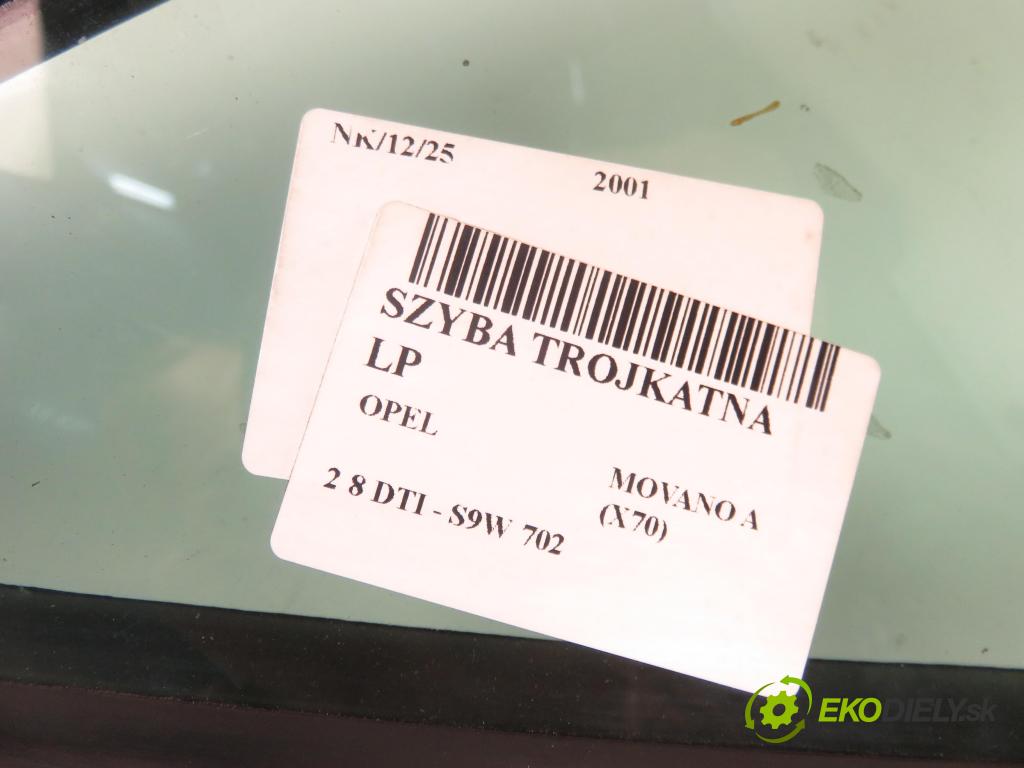 OPEL MOVANO Platforma / podwoyie (X70) KABINA/PLATFORMA 2001 84,00 2.8 DTI 114 SOFIM - S9W 702 2799,00 okno TROJÚHELNÍK LP