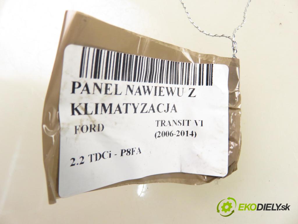FORD TRANSIT Furgon (FA_ _) FURGON 2006 63,00 2.2 TDCi - P8FA 2198,00 Panel kúrenia KLIMATIZACE: YC1H18K391AD