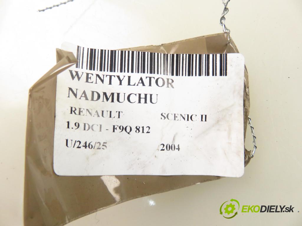 RENAULT SCENIC II (JM0/1_) HB 2004 88,00 1.9 DCI - F9Q 812 1870,00 ventilátor větráku N100715E