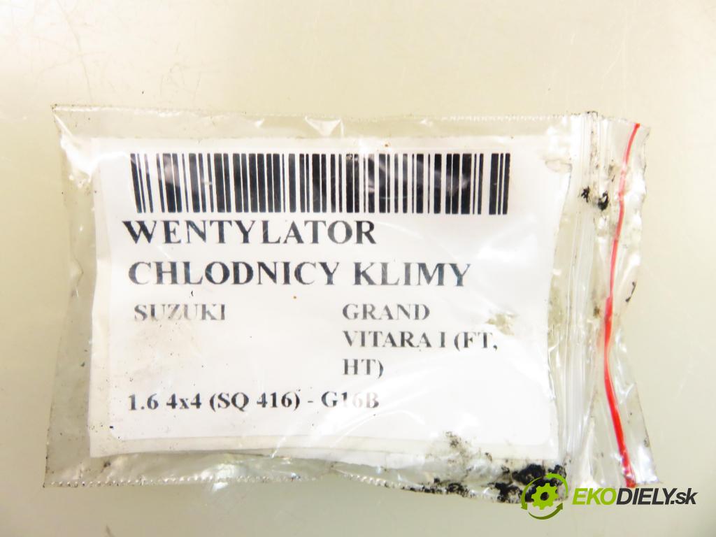 SUZUKI GRAND VITARA I (FT, HT) TERENOWY 2004 0,00 1.6 4x4 (SQ 416) - G16B 1590,00 Ventilátor chladič klímatizácie 9556265D0