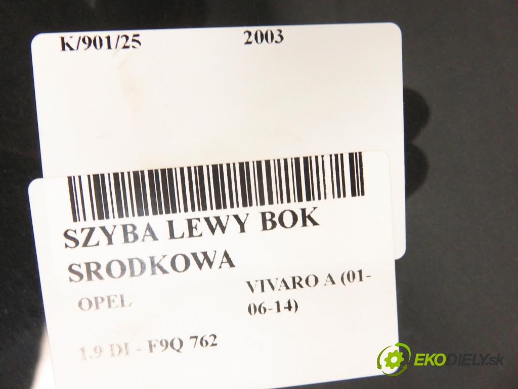 OPEL VIVARO A Autobus (X83) BUS 2003 60,00 1.9 DCI 80 - F9Q 762 1870,00 okno levý boční MEDIÁN