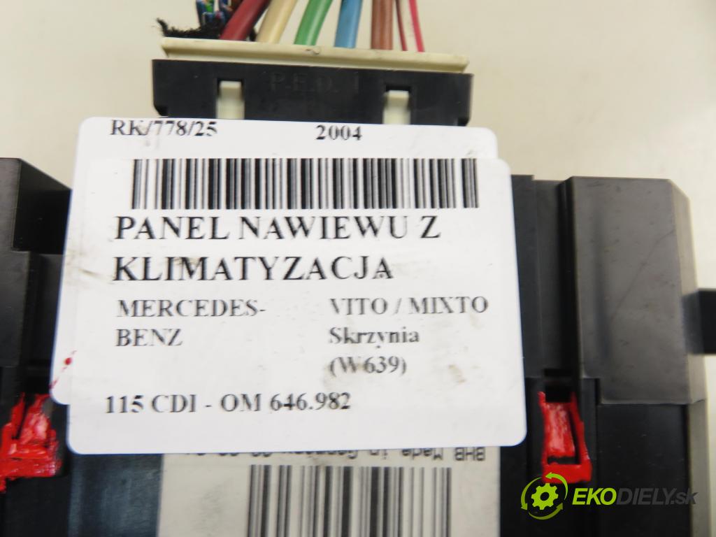 MERCEDES-BENZ VITO / MIXTO Skrzynia (W639) FURGON 2004 110,00 115 CDI 150 - OM 646.982 2148,00 Panel kúrenia KLIMATIZACE: A6394461328KZ ; A6394450605KZ