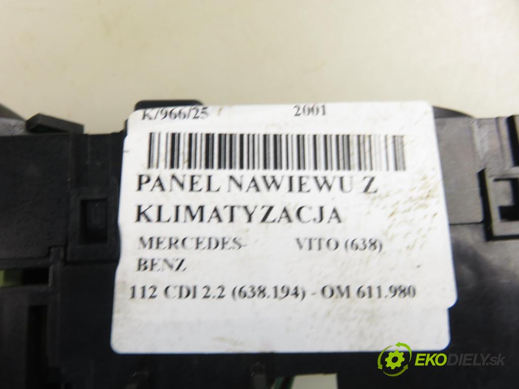 MERCEDES-BENZ VITO Autobus (638) BUS 2001 90,00 112 CDI 2.2 122 - OM 611.980 2151,00 Panel kúrenia KLIMATIZACE: 0004463628KZ