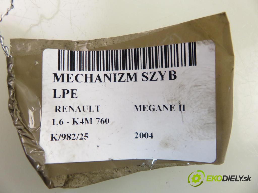RENAULT MEGANE II sedan (LM0/1_) SEDAN 2004 0,00 1.6 - K4M 760 1598,00 Mechanizmus okien 128000471 ; 284032290