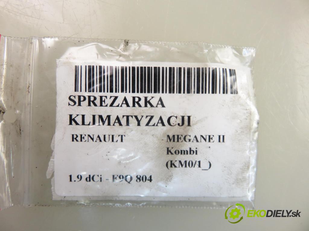 RENAULT MEGANE II Kombi (KM0/1_) KOMBI 2006 96,00 1.9 dCi - 131  F9Q 804  1870,00 KOMPRESOR: klimatizácie  (Kompresor klimatizácie)