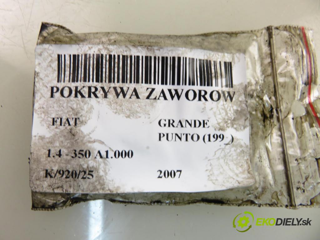 FIAT GRANDE PUNTO (199_) HB 2007 57,00 1.4 - 350 A1.000 1368,00 kryt Ventilů 1017031