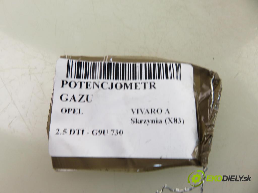 OPEL VIVARO A Skrzynia (X83) FURGON 2005 99,00 2.5 DTI 135 - G9U 730 2464,00 Potenciometer plynu 7700313060 ; 6PV00811914 (Potenciometer plynového pedálu)