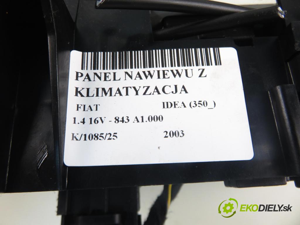 FIAT IDEA (350_) HB 2003 70,00 1.4 16V 95 - 843 A1.000 1368,00 Panel kúrenia KLIMATIZACE: