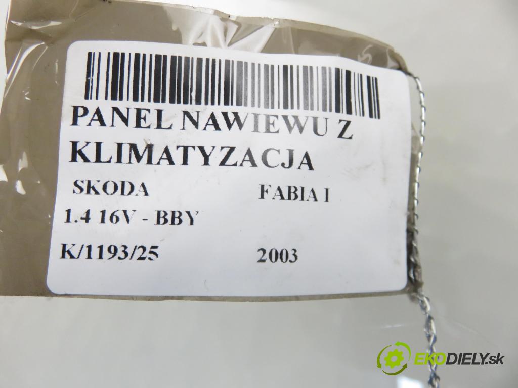 SKODA FABIA I (6Y2) HB 2003 55,00 1.4 16V - BBY 1390,00 Panel kúrenia KLIMATIZACE: 6Y0820045B