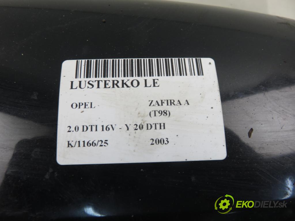 OPEL ZAFIRA A Nadwozie Wielkopojemne (MPV) (T98)  MINIVAN 2003 74,00 2.0 DTI 16V 101 - Y 20 DTH 1995,00 zpětné zrcátko LE 24462375
