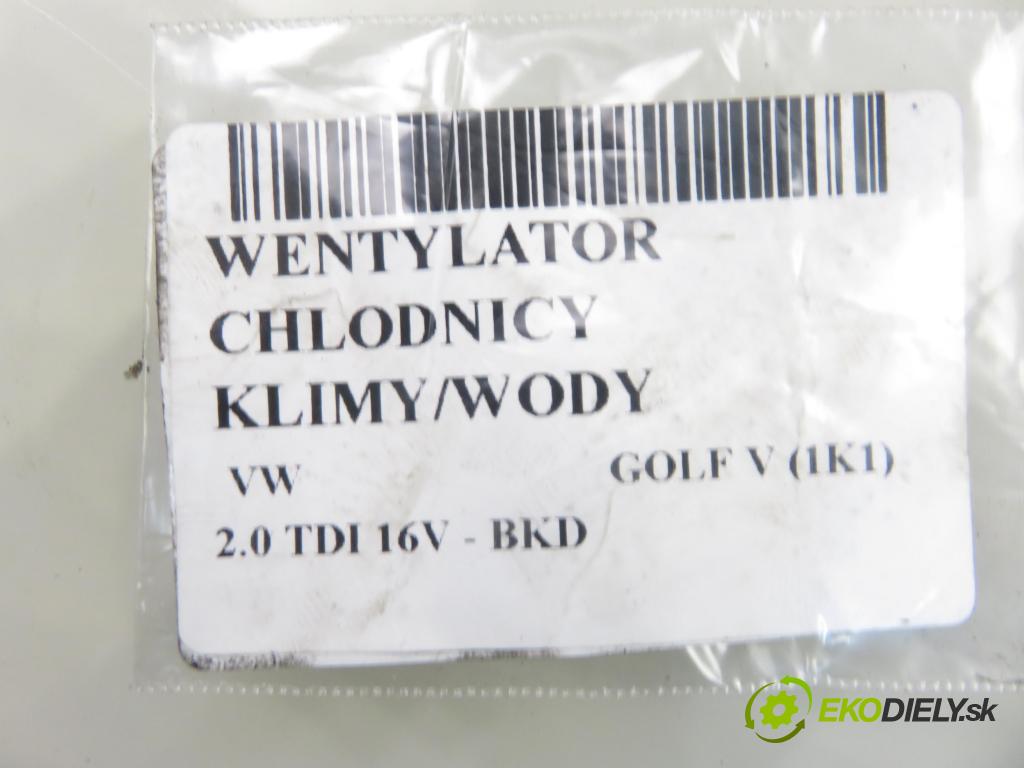 VW GOLF V (1K1) HB 2005 103,00 2.0 TDI 16V - BKD 1968,00 ventilátor chladič PODNEBÍ / VODA 1K0121205G