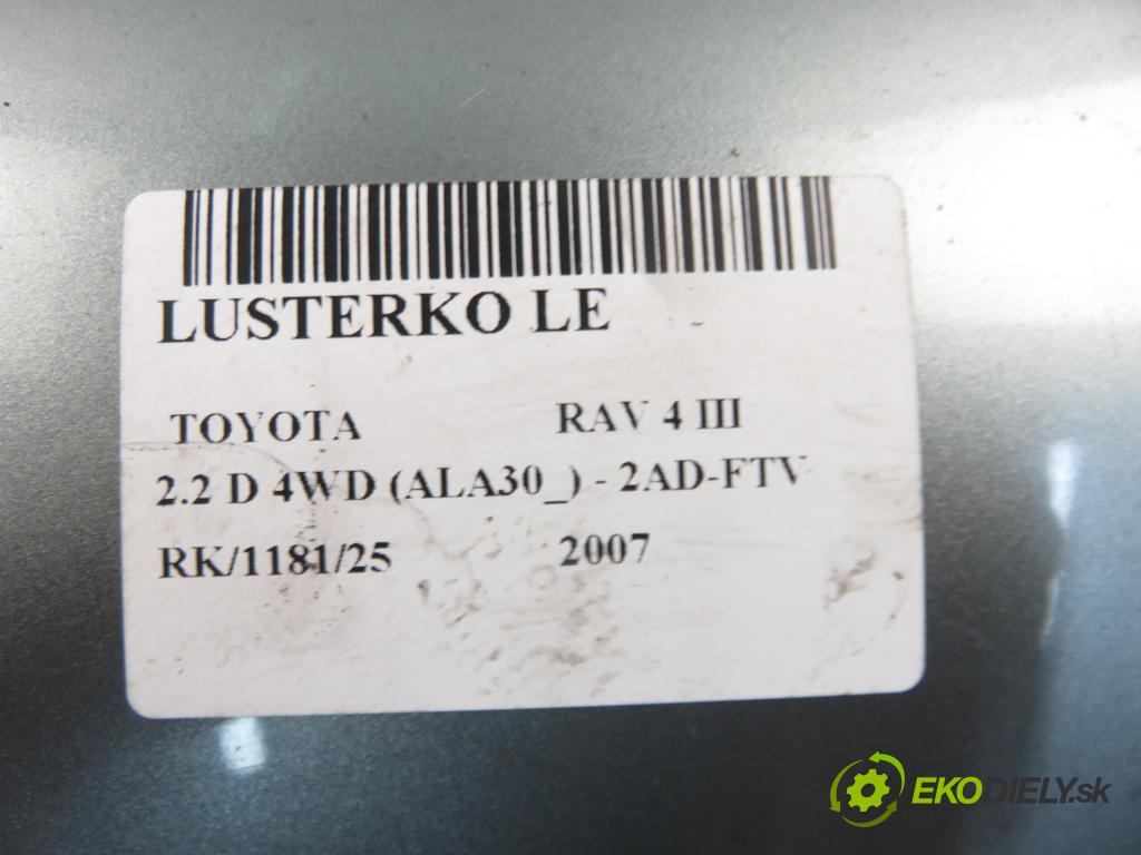 TOYOTA RAV 4 III (_A3_) SUV 2007 100,00 2.2 D 4WD (ALA30_) 136 - 2AD-FTV 2231,00 zpětné zrcátko LE