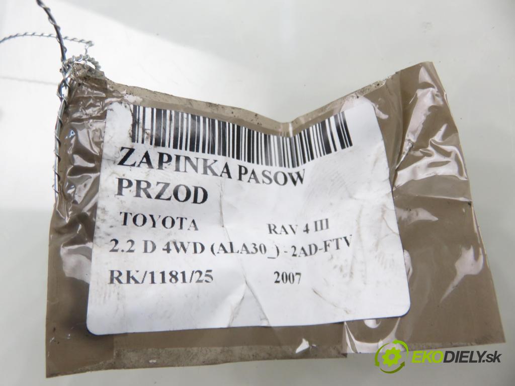 TOYOTA RAV 4 III (_A3_) SUV 2007 100,00 2.2 D 4WD (ALA30_) 136 - 2AD-FTV 2231,00 zapínače pásů PŘEDNÍ: 