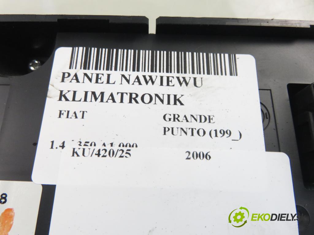 FIAT GRANDE PUNTO (199_) HB 2006 57,00 1.4 - 350 A1.000 1368,00 Panel topení KLIMATRONIK 735419793