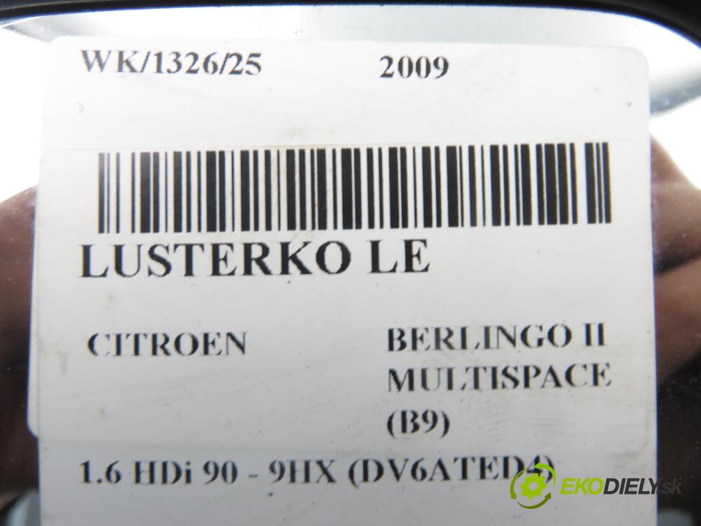 CITROEN BERLINGO MULTISPACE (B9) KOMBIVAN 2009 66,00 1.6 HDi 90 - 9HX (DV6ATED4) 1560,00 Spätné zrkadlo LE