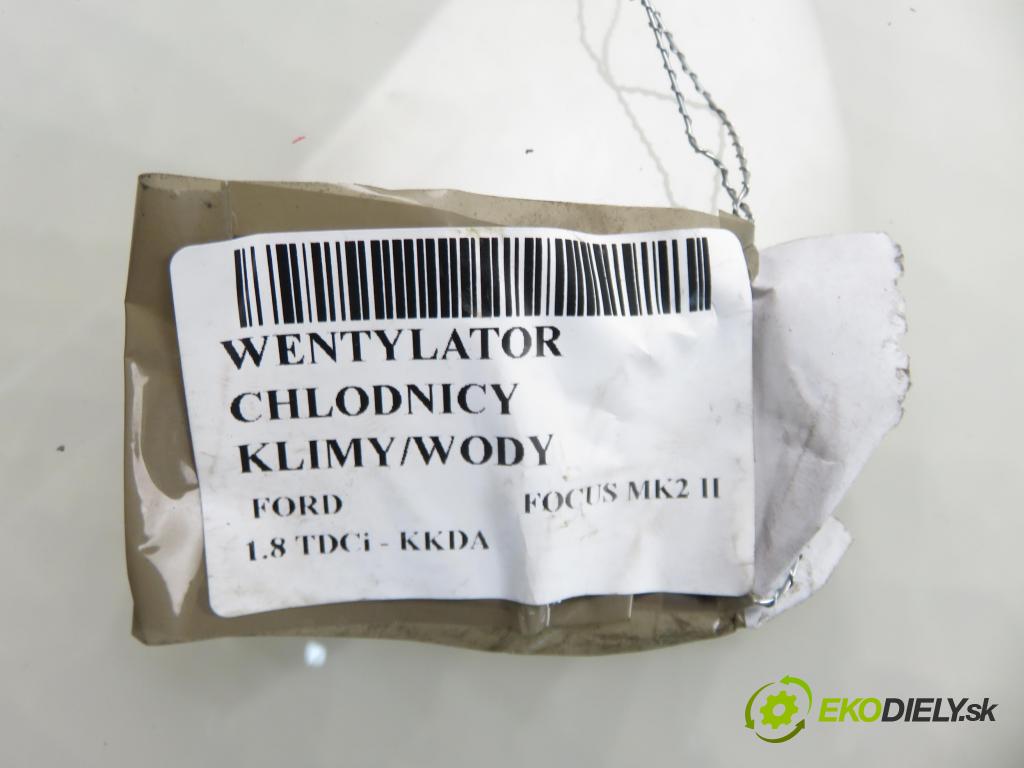 FORD FOCUS II (DA_, HCP) HB 2008 85,00 1.8 TDCi 115 - KKDA 1753,00 ventilátor chladič PODNEBÍ / VODA 0130207142