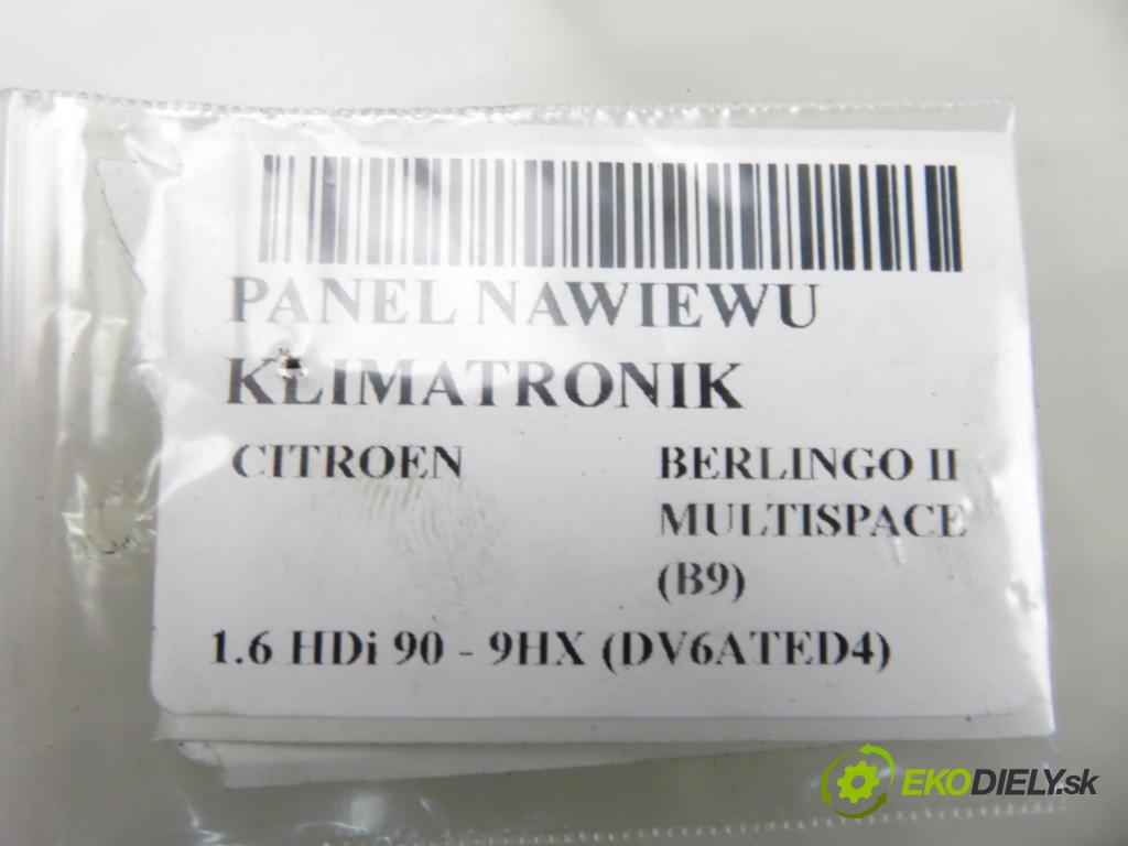 CITROEN BERLINGO MULTISPACE (B9) KOMBIVAN 2009 66,00 1.6 HDi 90 - 9HX (DV6ATED4) 1560,00 Panel topení KLIMATRONIK 9681798380