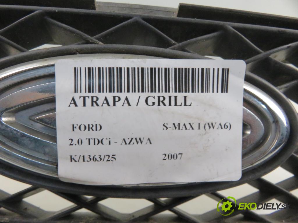 FORD S-MAX (WA6) MINIVAN 2007 96,00 2.0 TDCi - AZWA 1997,00 Mriežka / maska