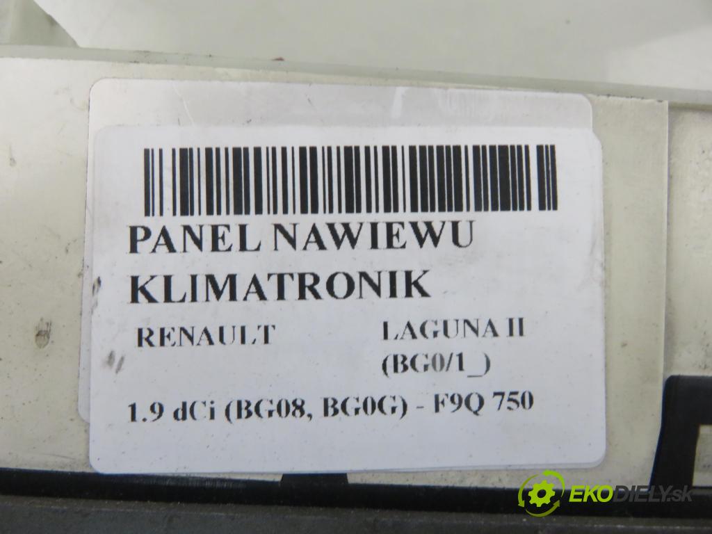 RENAULT LAGUNA II (BG0/1_) LIFTBACK 2002 88,00 1.9 dCi 120 - F9Q 750 1870,00 Panel topení KLIMATRONIK 8200001901C