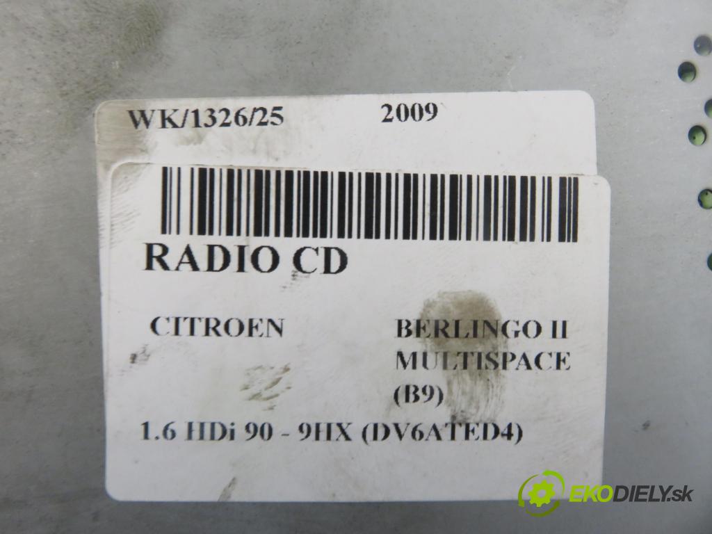 CITROEN BERLINGO MULTISPACE (B9) KOMBIVAN 2009 66,00 1.6 HDi 90 - 9HX (DV6ATED4) 1560,00 RADIO CD 9666393777