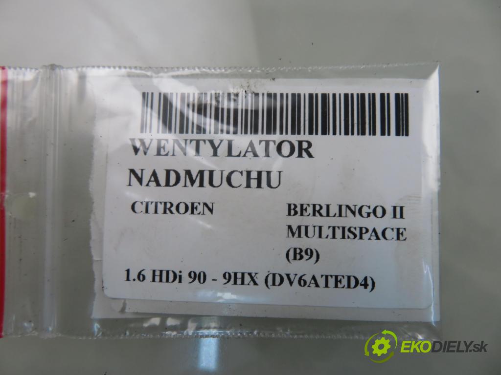 CITROEN BERLINGO MULTISPACE (B9) KOMBIVAN 2009 66,00 1.6 HDi 90 - 9HX (DV6ATED4) 1560,00 ventilátor větráku 5E2228200