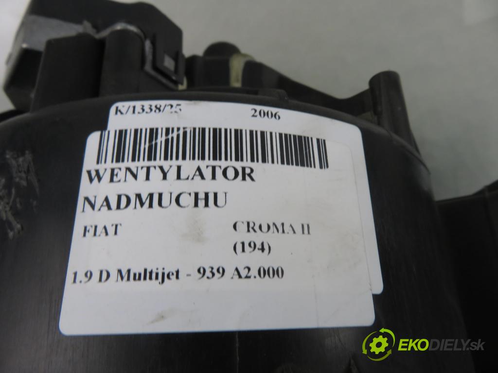 FIAT CROMA (194_) KOMBI 2006 110,00 1.9 D Multijet 150 - 939 A2.000 1910,00 ventilátor větráku 007013E