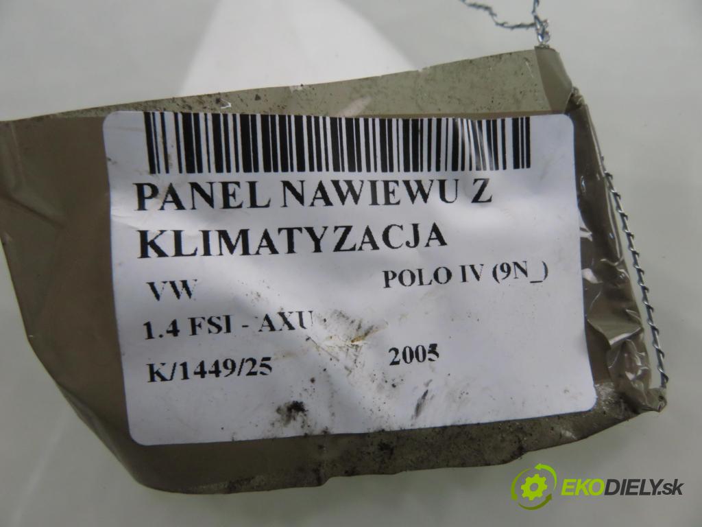VW POLO (9N_) HB 2005 63,00 1.4 FSI - AXU 1390,00 Panel topení KLIMATIZACE: 6Q0820045G