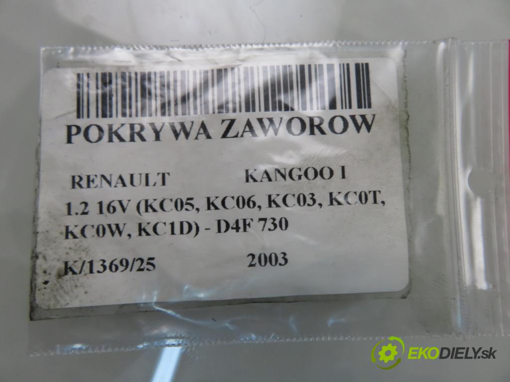 RENAULT KANGOO (KC0/1_) KOMBIVAN 2003 55,00 1.2 16V (KC05, KC06, KC03, KC0T, KC0W, KC1D) - D4F 1149,00 kryt Ventilů 8200120140 ; 8200120140A