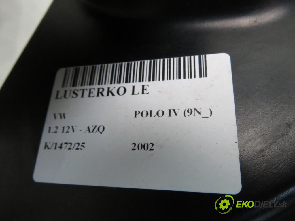VW POLO (9N_) HB 2002 47,00 1.2 12V 64 - AZQ 1198,00 zpětné zrcátko LE