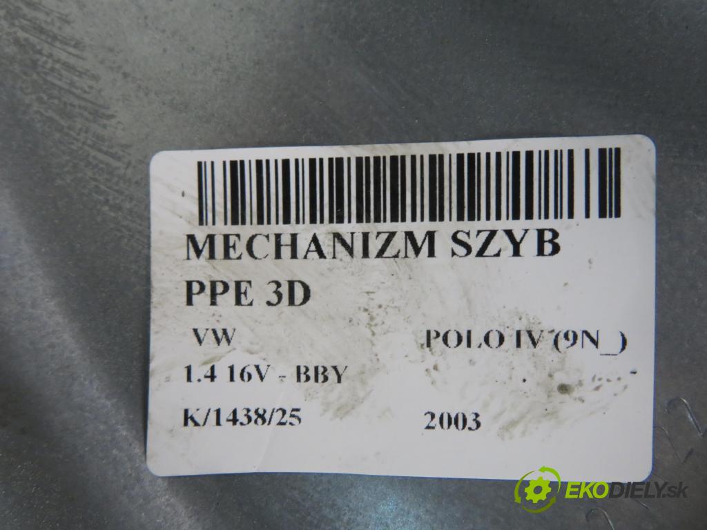 VW POLO (9N_) HB 2003 55,00 1.4 16V 75 - BBY 1390,00 mechanismus oken PPE 6Q0837752 ; 6Q2959801