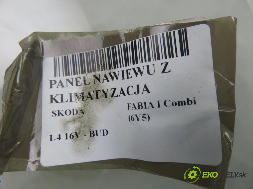 SKODA FABIA I Combi (6Y5) KOMBI 2007 59,00 1.4 16V - BUD 1390,00 Panel topení KLIMATIZACE: 6Y0820045D