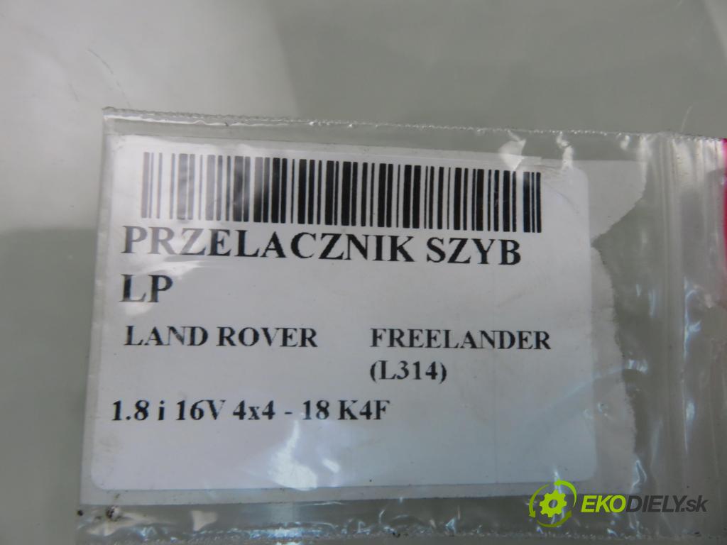 LAND ROVER FREELANDER (L314) SUV 2000 88,00 1.8 i 16V 4x4 - 18 K4F 1796,00 prepínač okien LP YUF101520 ; YUF101520LNF