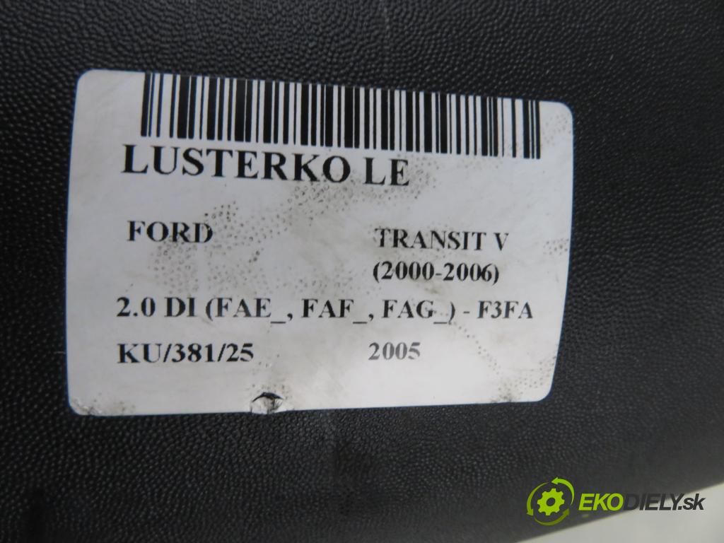 FORD TRANSIT Furgon (FA_ _) BUS 2005 63,00 2.0 DI 86 - F3FA 1998,00 zpětné zrcátko LE