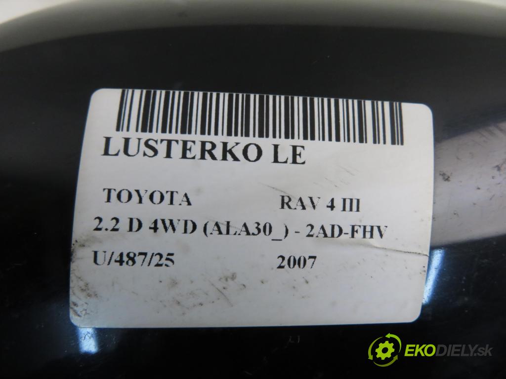 TOYOTA RAV 4 III (_A3_) SUV 2007 130,00 2.2 D 4WD 177 - 2AD-FHV 2231,00 Spätné zrkadlo LE 