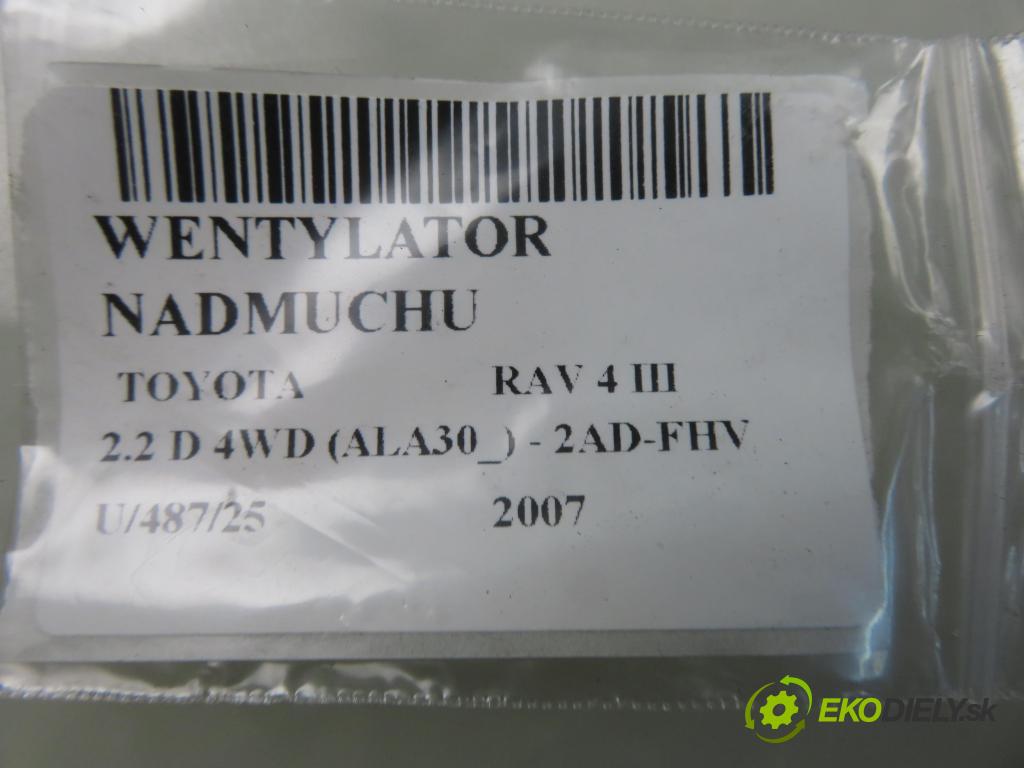 TOYOTA RAV 4 III (_A3_) SUV 2007 130,00 2.2 D 4WD 177 - 2AD-FHV 2231,00 Ventilátor vetráku 2727008044