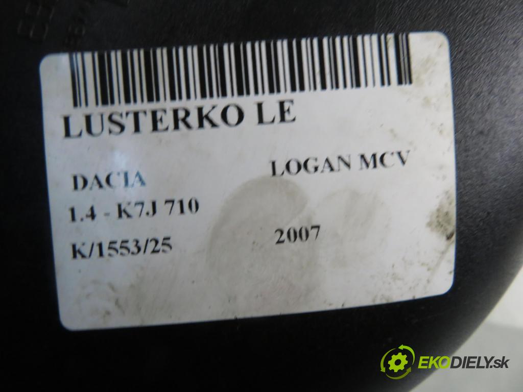 DACIA LOGAN MCV (KS_) KOMBI 2007 55,00 1.4 - K7J 710 1390,00 Spätné zrkadlo LE