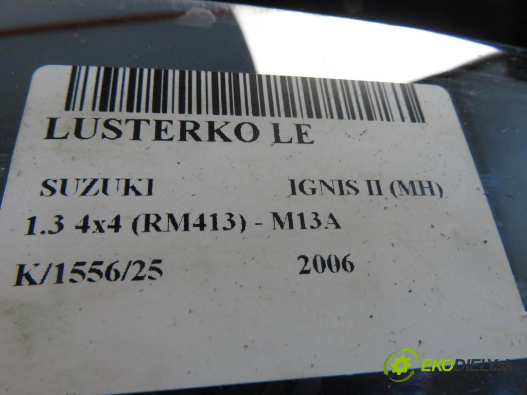 SUZUKI IGNIS II (MH) HB 2006 69,00 1.3 VVT 4x4 94 - M13A 1328,00 Spätné zrkadlo LE 