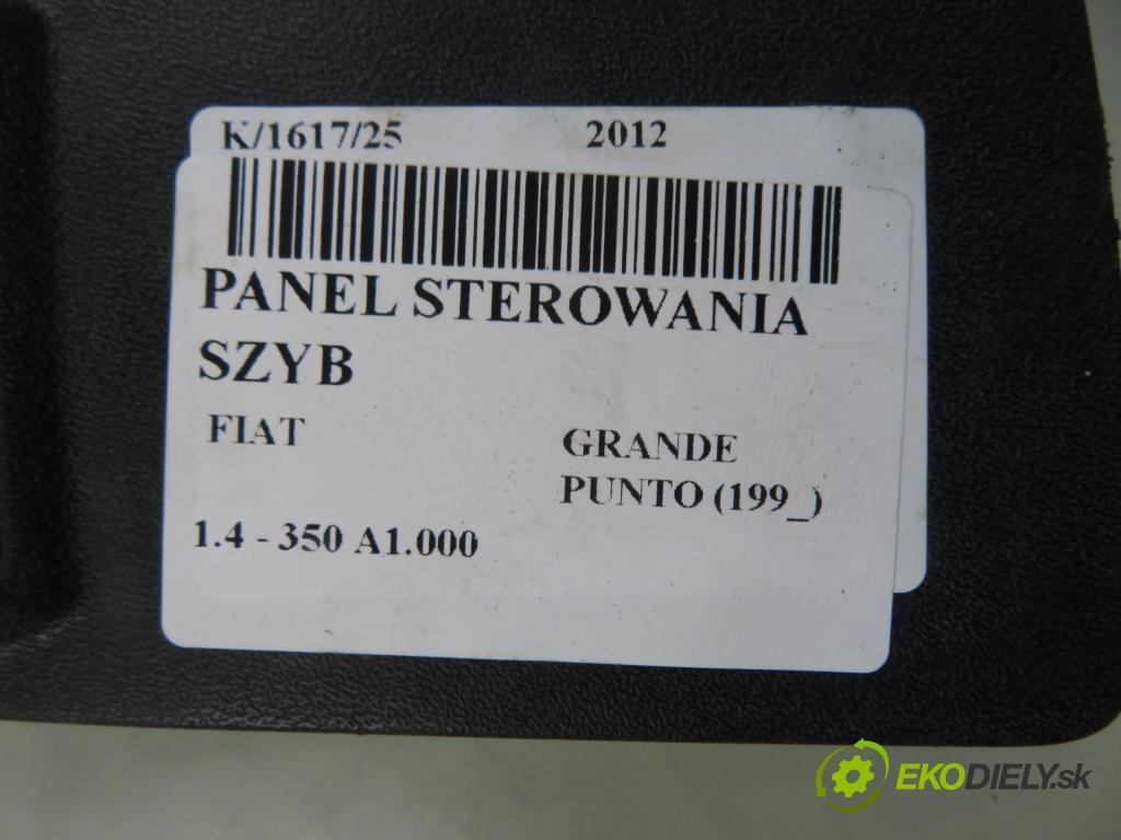 FIAT GRANDE PUNTO (199_) HB 2012 57,00 1.4 - 350 A1.000 1368,00 Panel ovládaní oken
