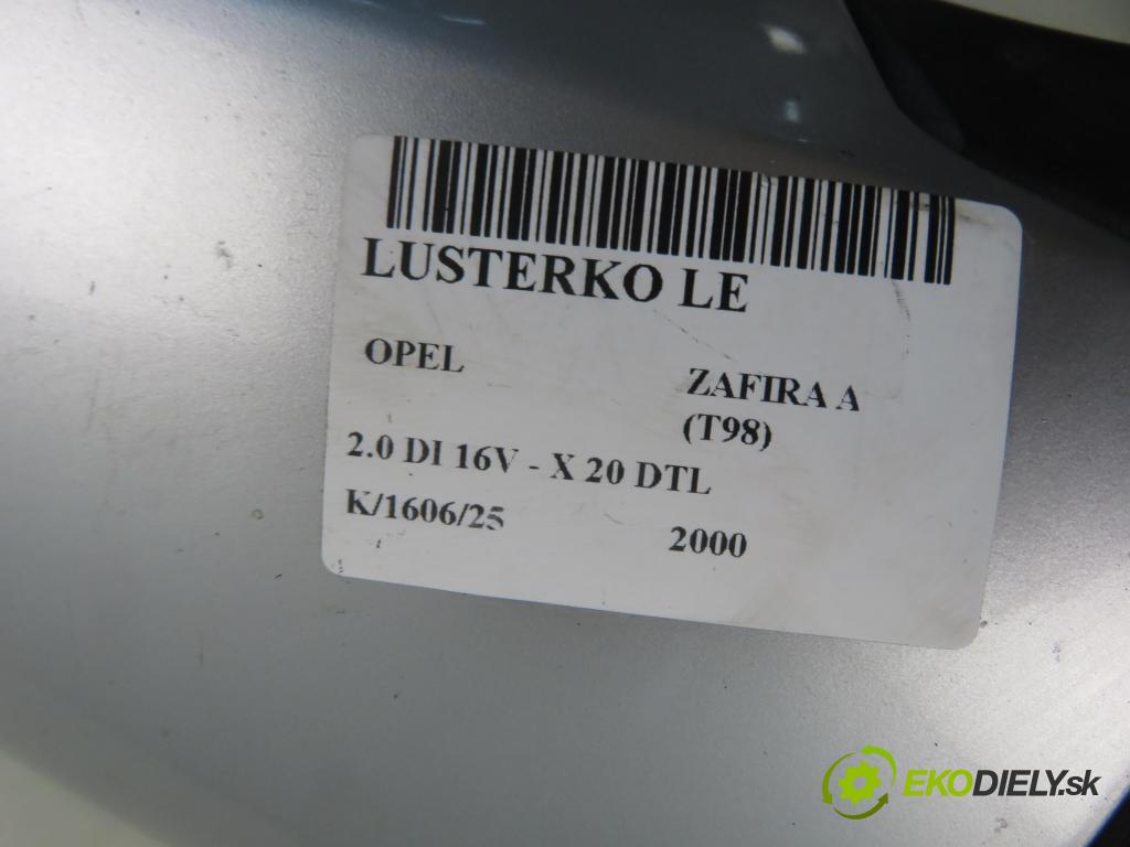 OPEL ZAFIRA A Nadwozie Wielkopojemne (MPV) (T98)  MINIVAN 2000 60,00 2.0 DI 16V - X 20 DTL 1995,00 zpětné zrcátko LE