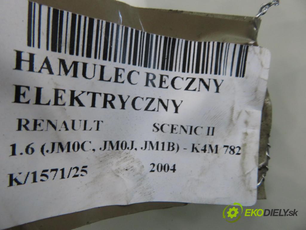 RENAULT SCENIC II (JM0/1_) MINIVAN 2004 83,00 1.6 (JM0C, JM0J, JM1B) - K4M 782 1598,00 BRZDA: ručny elektrický 8200418647