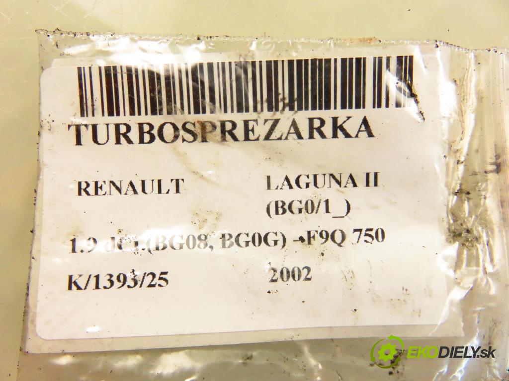 RENAULT LAGUNA II (BG0/1_) LIFTBACK 2002 88,00 1.9 dCi 120 - F9Q 750 1870,00 RYCHLONABÍJEČKA: 8200381645 (Kompletní turbodmychadlo)