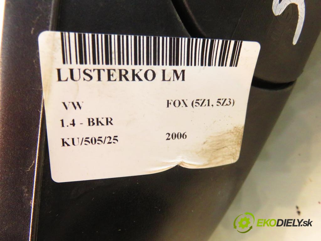VW FOX (5Z1, 5Z3) HB 2006 55,00 1.4 - BKR 1390,00 Spätné zrkadlo