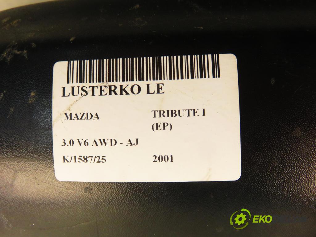 MAZDA TRIBUTE (EP) SUV 2001 0,00 3.0 V6 AWD - AJ 2967,00 Spätné zrkadlo LE